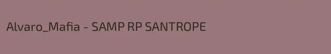 Alvaro_Mafia - SAMP RP SANTROPE